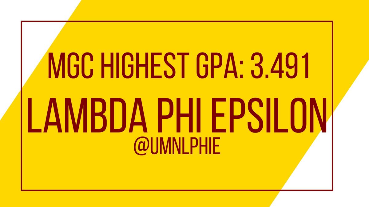 MGC Highest GPA: 3.491, Lambda Phi Epsilon, @UMNPHIE